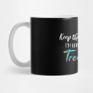 Keep The Tricks I'm Here For The Treats Halloween gift Mug